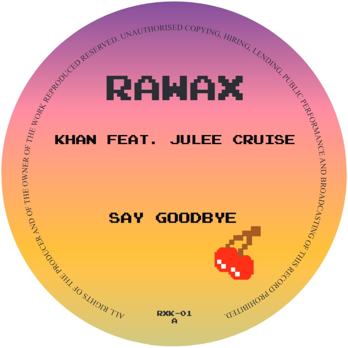 Khan - Say Goodbye | Rawax Records (RXK-01)