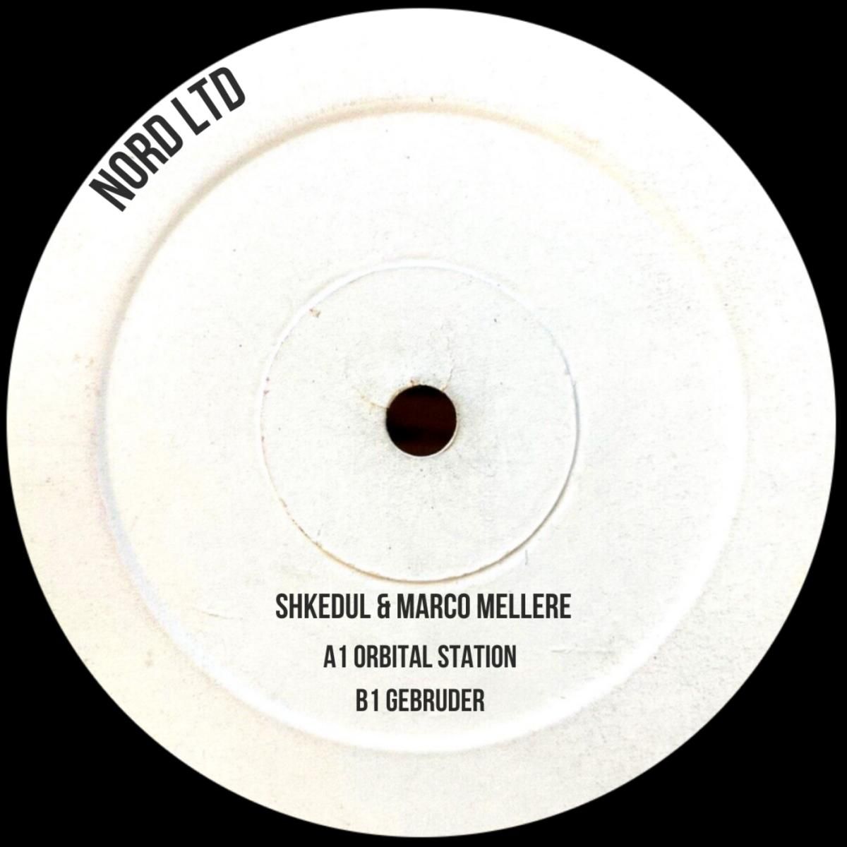 Marco Mellere & Shkedul - Orbital Station / Gebruder | NORD LTD (NORDEDT001) - main Marco Mellere & Shkedul - Orbital Station / Gebruder | NORD LTD (NORDEDT001) - main