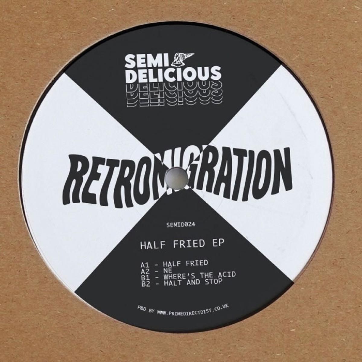 Retromigration - Half Fried EP | Semi Delicious (SEMID024) - 2 Retromigration - Half Fried EP | Semi Delicious (SEMID024) - 2