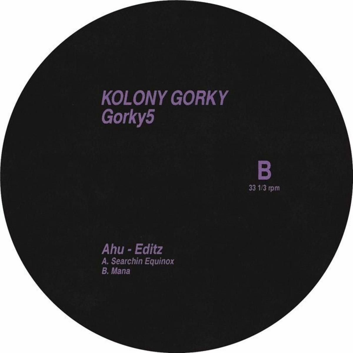 Ahu - Editz | Kolony Gorky (GORKY5)