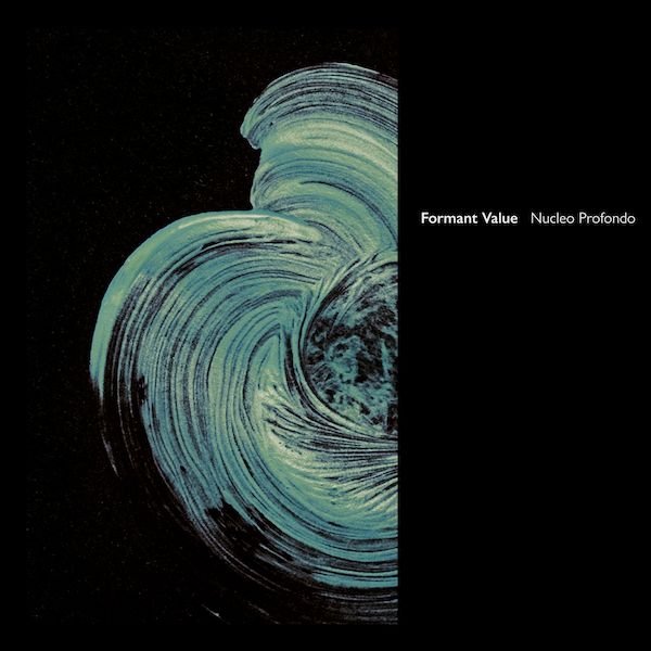 Formant Value - Nucleo Profondo | Lowless Music (LLESS031) Formant Value - Nucleo Profondo | Lowless Music (LLESS031)