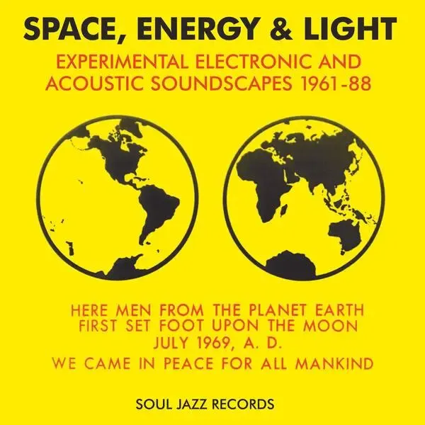 Various - Space, Energy & Light (Experimental Electronic And Acoustic Soundscapes 1961-88) | Soul Jazz Records (SJR CD392)