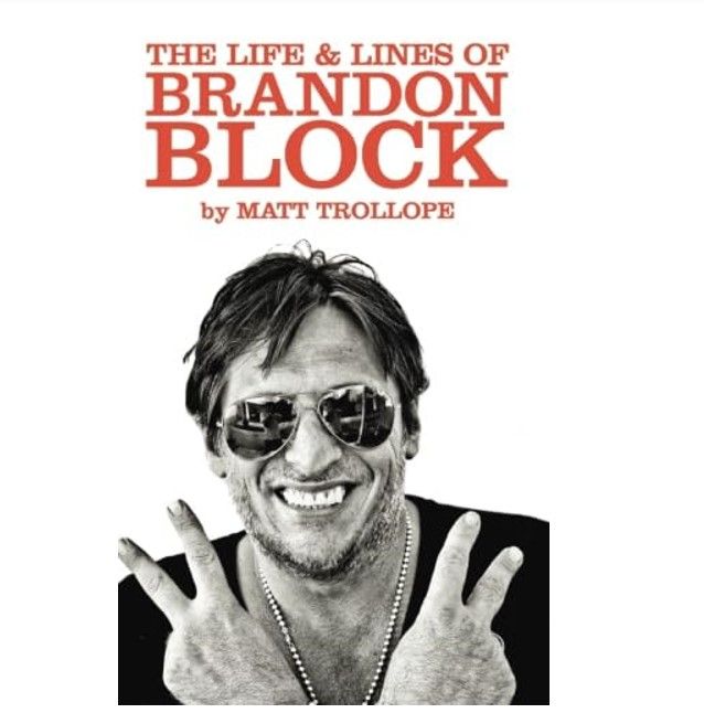 The Life & Lines Of Brandon Block (2017_1): The Official Brandon Block Biography