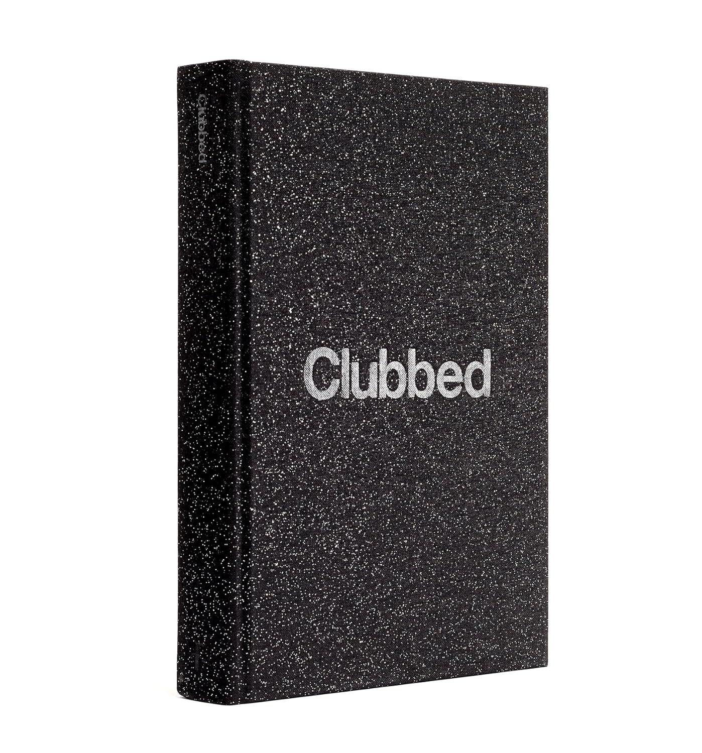 CLUBBED- A Visual History of Uk Club Culture