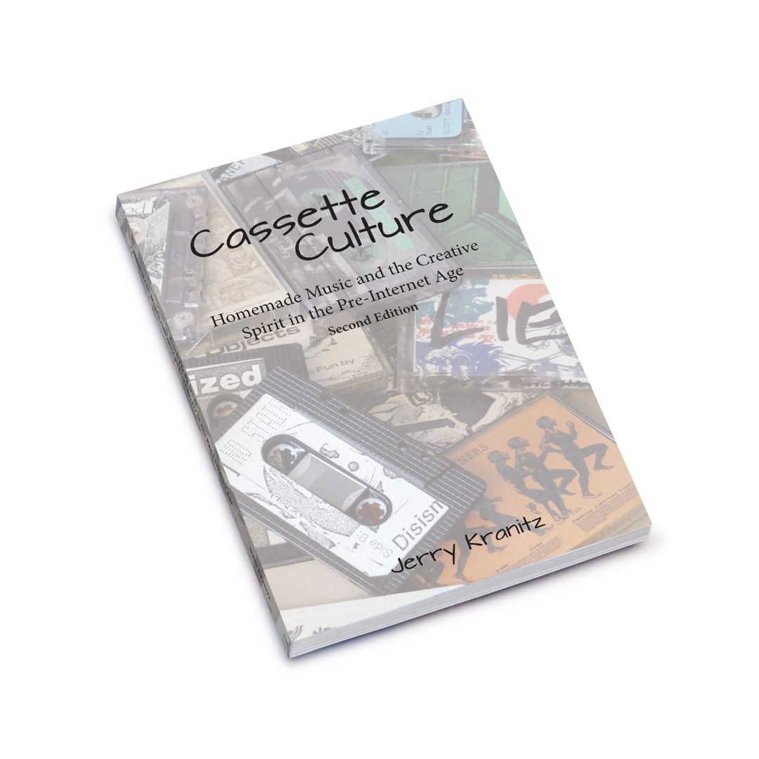 Jerry Kranitz Cassette Culture - Homemade Music and the Creative Spirit in the Pre-Internet-Age (Book, Expanded Edition)