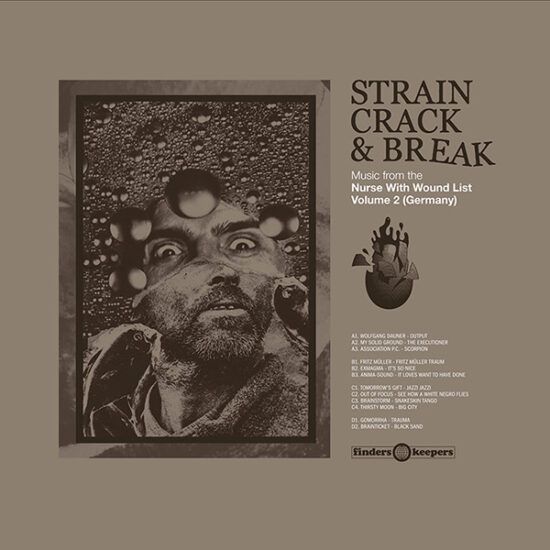 Various - Strain, Crack & Break: Music From The Nurse With Wound List Volume 2 (Germany) | Finders Keepers Records (FKR108LP) Various - Strain, Crack & Break: Music From The Nurse With Wound List Volume 2 (Germany) | Finders Keepers Records (FKR108LP)