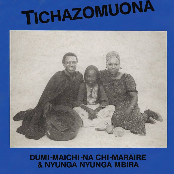 Dumisani Abraham Maraire - Mai Chi Maraire - Chiwoniso Maraire & Nyunga Nyunga Mbira - Tichazomuona | Nyami Nyami records (NNR013) - main Dumisani Abraham Maraire - Mai Chi Maraire - Chiwoniso Maraire & Nyunga Nyunga Mbira - Tichazomuona | Nyami Nyami records (NNR013) - main