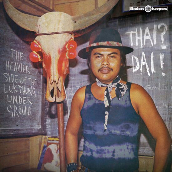 Various - Thai? Dai! (The Heavier Side Of The Luk Thung Underground) | Finders Keepers Records (FKR044LP)