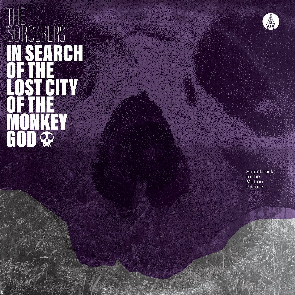 The Sorcerers - In Search Of The Lost City Of The Monkey God | ATA Records (ATA018)