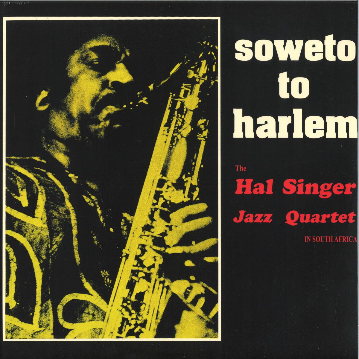 The Hal Singer Jazz Quartet - Soweto To Harlem | Afrodelic (AF1008) The Hal Singer Jazz Quartet - Soweto To Harlem | Afrodelic (AF1008)