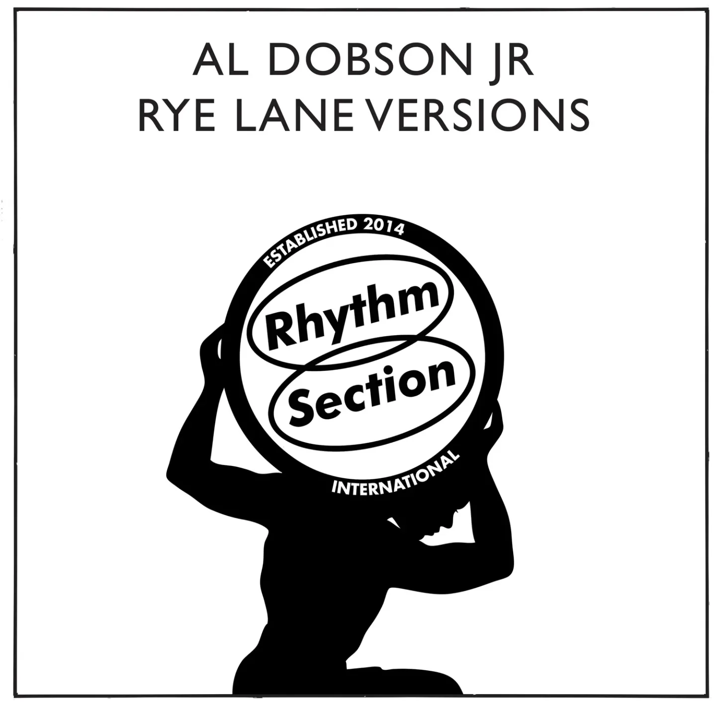 Al Dobson Jr. - Rye Lane Versions | Rhythm Section International (RS002) Al Dobson Jr. - Rye Lane Versions | Rhythm Section International (RS002)