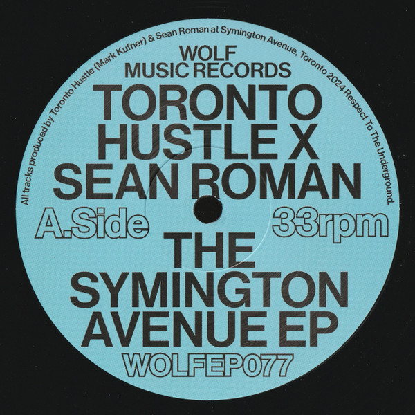 Toronto Hustle x Sean Roman - The Symington Avenue EP | Wolf Music Recordings (WOLFEP077)