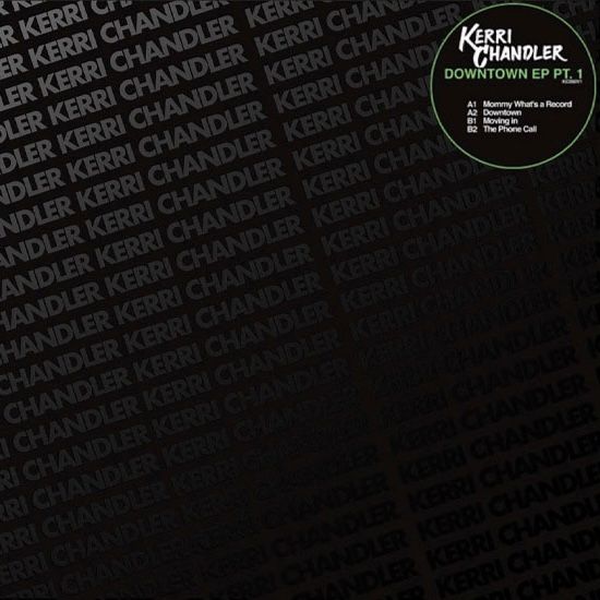 Kerri Chandler - Downtown EP Pt. 1 | Kerri Chandler (KC050V1) - main
