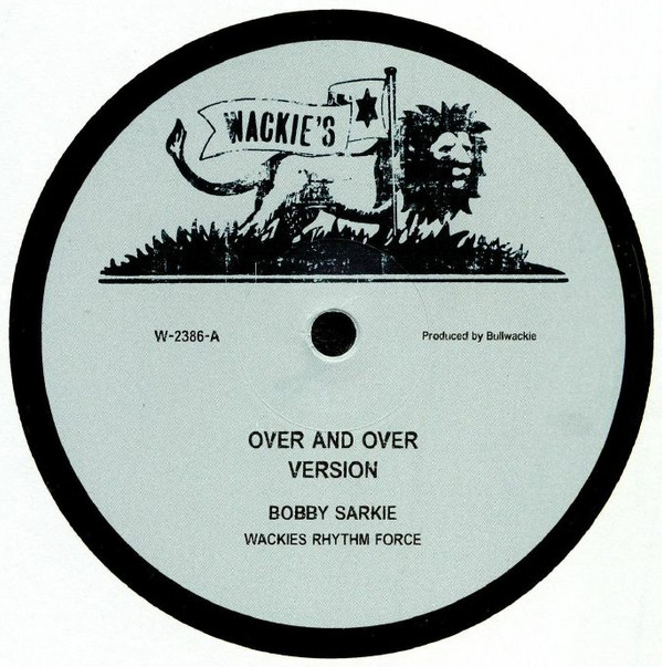 Bobby Sarkie / Roland Alphonso - Over And Over / Rent Rebate | Wackie's (W-2386)