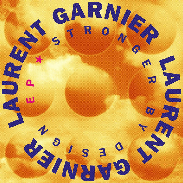 Laurent Garnier - Stronger By Design EP | Wagram Music (3367096)