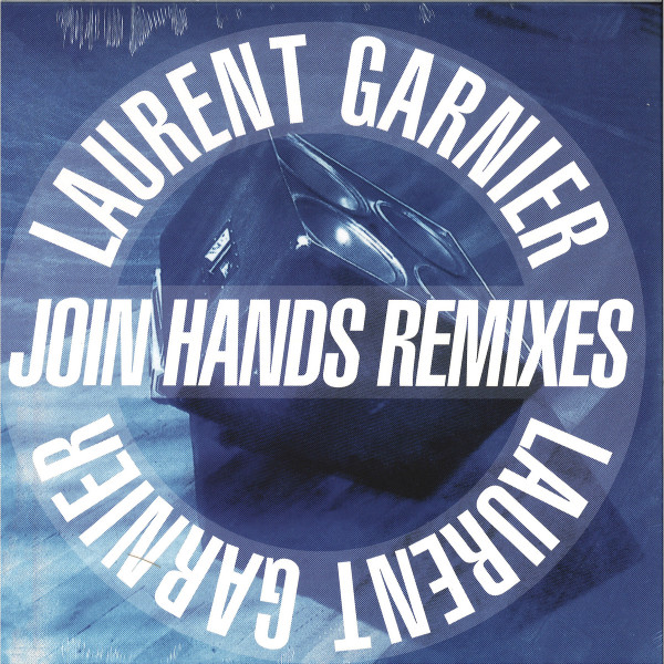 Laurent Garnier - Join Hands Remixes | Wagram Music (3367076)