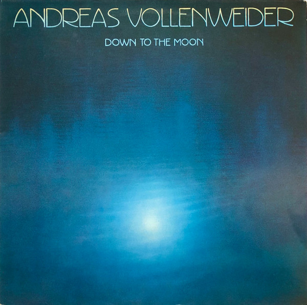 Andreas Vollenweider - Down To The Moon | CBS (CBS 57001) - main Andreas Vollenweider - Down To The Moon | CBS (CBS 57001) - main