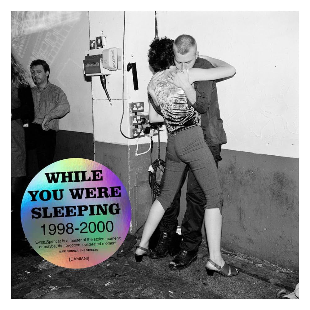 Ewen Spencer: While You Were Sleeping 1998–2000