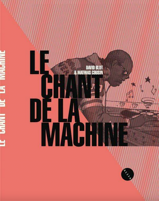 Allia Editions - LE CHANT DE LA MACHINE // David Blot, Mathias Cousin