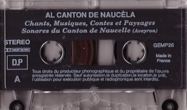 Al Canton de Naucèla - Aveyron (Chants, Musiques, Contes Et Paysages Sonores Du Canton de Naucelle)