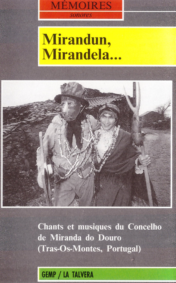 Mirandun, Mirandela... - Tras-Os-Montes, Portugal (Chants Et Musiques Du Concelho de Miranda Do Douro)