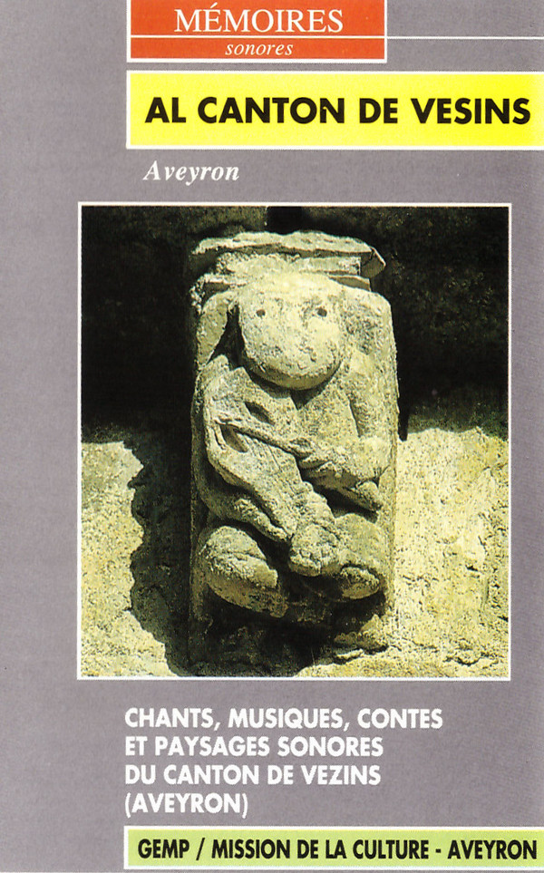 Al Canton de Vesins - Aveyron (Chants, Musiques, Contes Et Paysages Sonores Du Canton de Vezins)