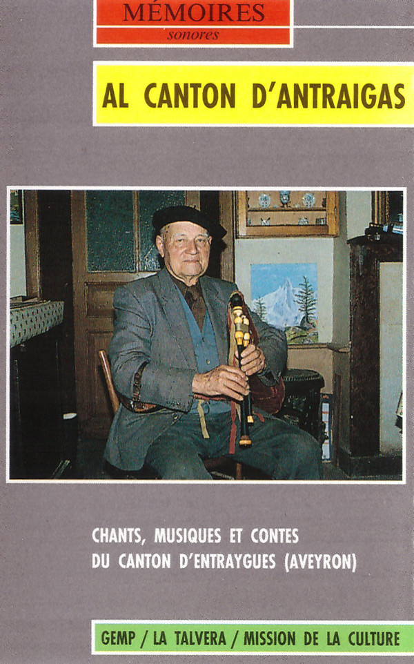 Al Canton D'Antraigas - Aveyron (Chants, Musiques Et Contes Du Canton D'Entraygues)
