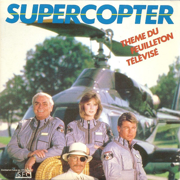 Supercopter (Thème Du Feuilleton Télévisé)