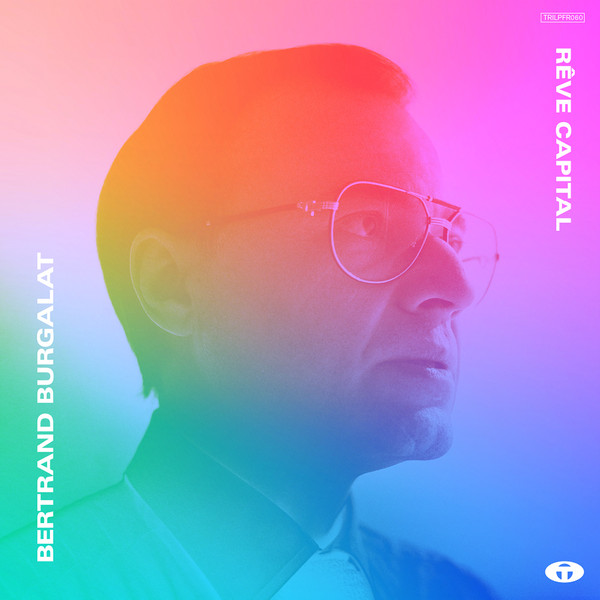 Bertrand Burgalat - Rêve capital | Tricatel (TRILPFR060)