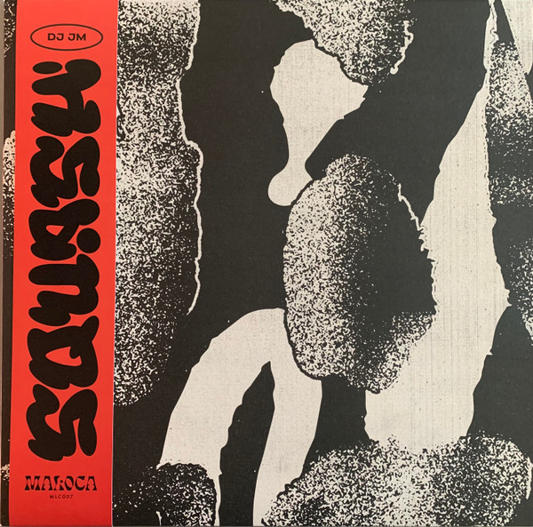 DJ JM - Squash | Maloca (MLC007)