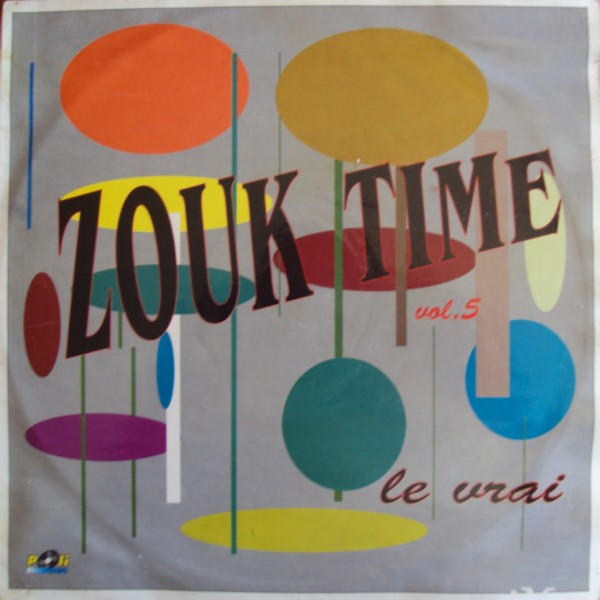 Zouk Time Vol 5 - Le Vrai