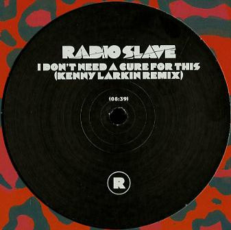 Radio Slave - I Don't Need A Cure For This / N.I.N.A. | Rekids (REKIDS 050)