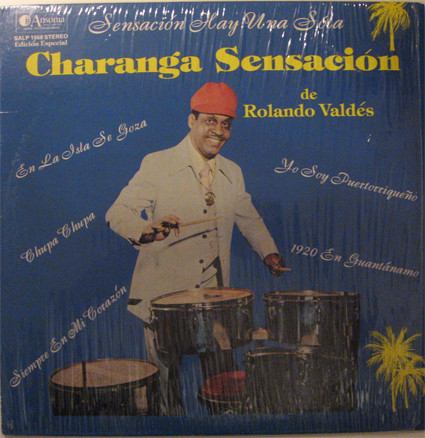 Charanga Sensación De Rolando Valdes - Sensación Hay Una Sola | Ansonia (SALP 1568)