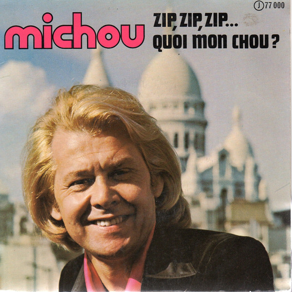 Michou - Zip, Zip, Zip... / Quoi Mon Chou | Michou (J 77000) - main