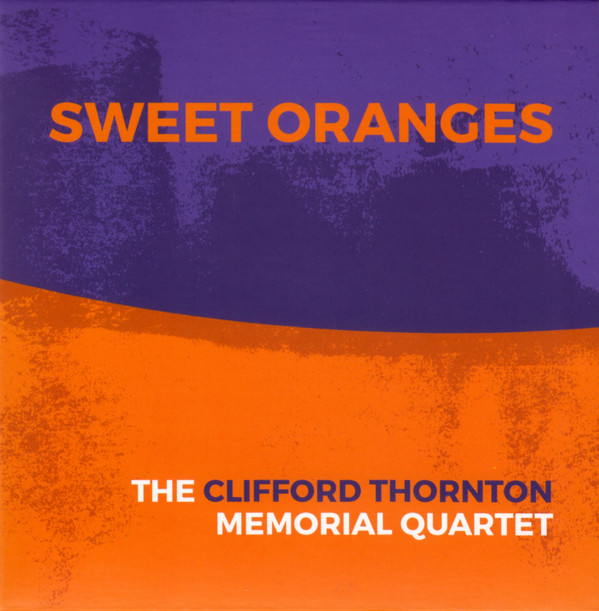 The Clifford Thornton Memorial Quartet - Sweet Oranges | Not Two Records (MW971-2) - main The Clifford Thornton Memorial Quartet - Sweet Oranges | Not Two Records (MW971-2) - main
