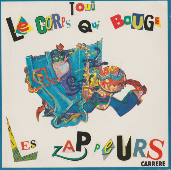 Les Zappeurs - Tout Le Corps Qui Bouge  | Carrere (14466) - main Les Zappeurs - Tout Le Corps Qui Bouge  | Carrere (14466) - main