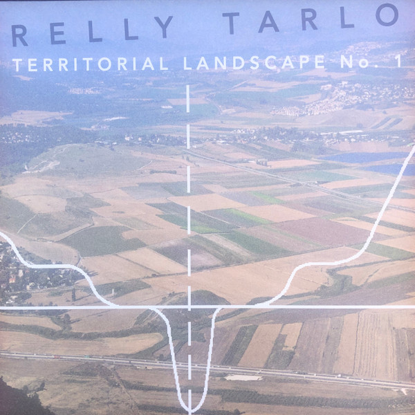 Relly Tarlo - Territorial Landscape No. 1 | Slowscan (Vol. 45)