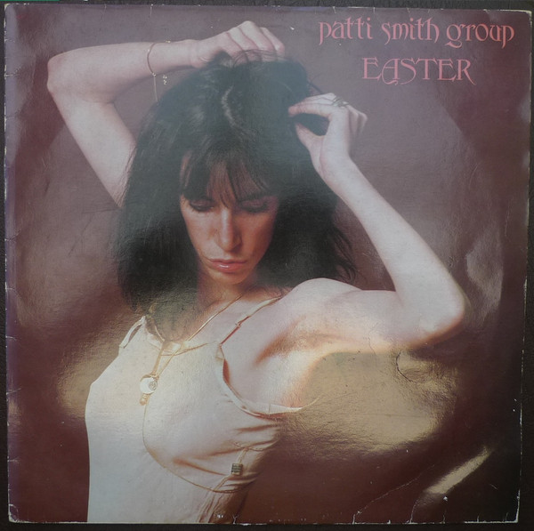 Patti Smith Group - Easter | Arista (201 128) - main Patti Smith Group - Easter | Arista (201 128) - main