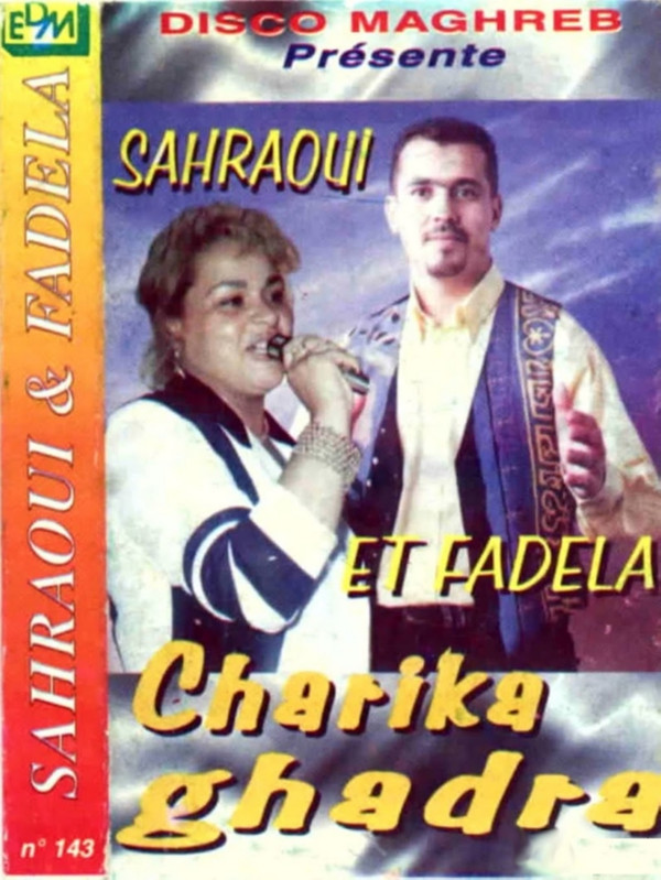 Sahraoui Et Fadela - Charika Ghadra | Edition Disco Maghreb (143)