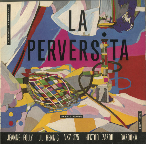 Hector Zazou , Jeanne Folly , VXZ 375 , J.L. Hennig , Bazooka - La Perversita | Sofa Records (SR004) - main