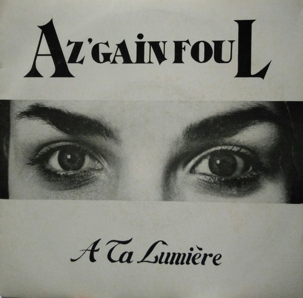 Az'Gainfoul - A Ta Lumière | Not On Label (54123)