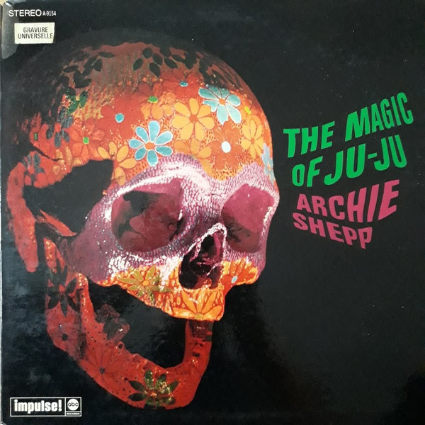 Archie Shepp - The Magic Of Ju-Ju | Impulse! (A-9154)