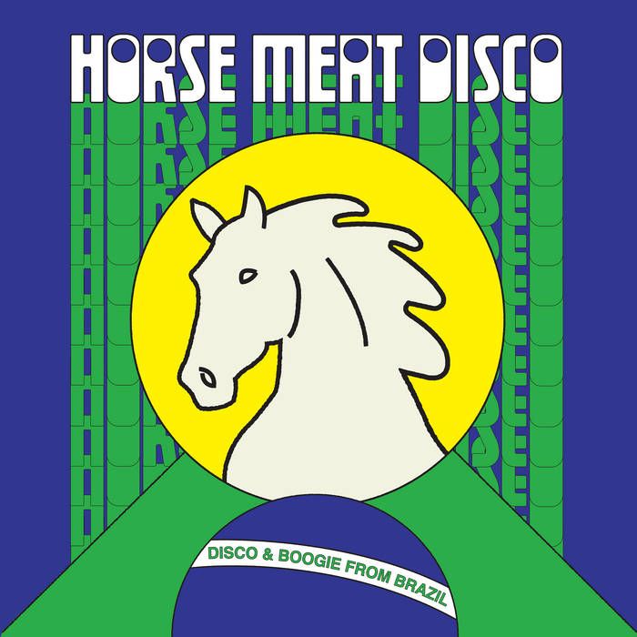 Horse Meat Disco - Disco & Boogie From Brazil Vol.1 | Mr Bongo (MRBLP302) - main Horse Meat Disco - Disco & Boogie From Brazil Vol.1 | Mr Bongo (MRBLP302) - main