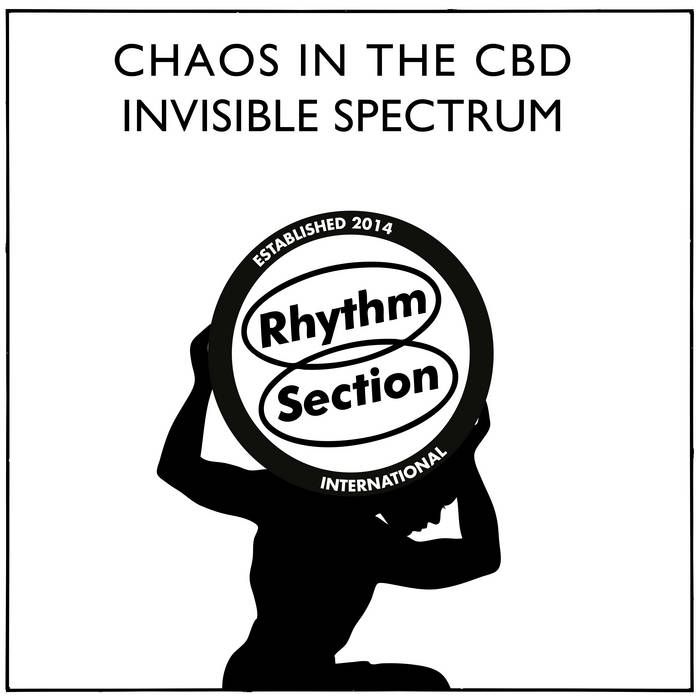 Chaos In The CBD - Invisible Spectrum | Rhythm Section International (RS014) - main Chaos In The CBD - Invisible Spectrum | Rhythm Section International (RS014) - main