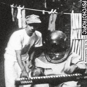 Psychotropic - Only For The Headstrong | Seabirds International ()